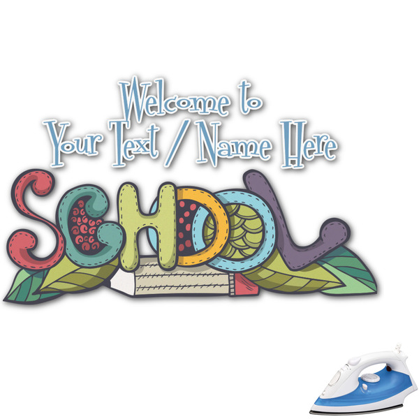 Custom Welcome to School Graphic Iron On Transfer - Up to 15"x15" (Personalized)