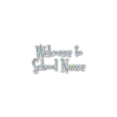 Welcome to School Name/Text Decal - Custom Sizes (Personalized)