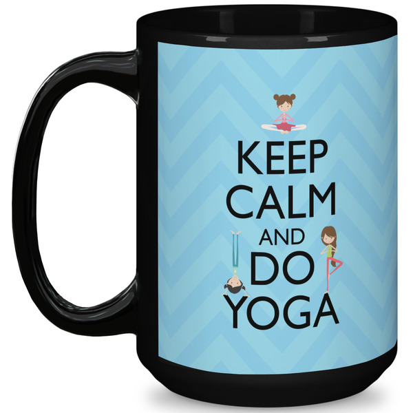 Custom Keep Calm & Do Yoga 15 Oz Coffee Mug - Black