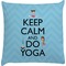 Keep Calm & Do Yoga Decorative Pillow Case (Personalized)