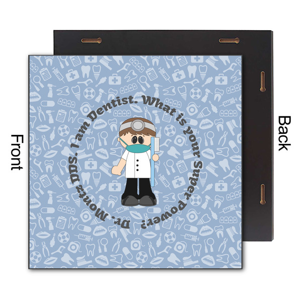 Dentist 12x12 Wood Print - Front & Back View