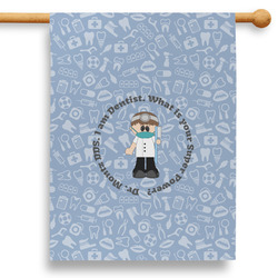 Dentist 28" House Flag - Single Sided (Personalized)