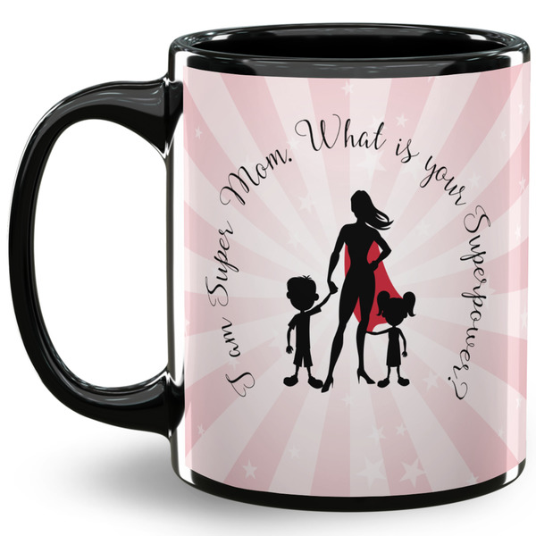 Custom Super Mom 11 Oz Coffee Mug - Black