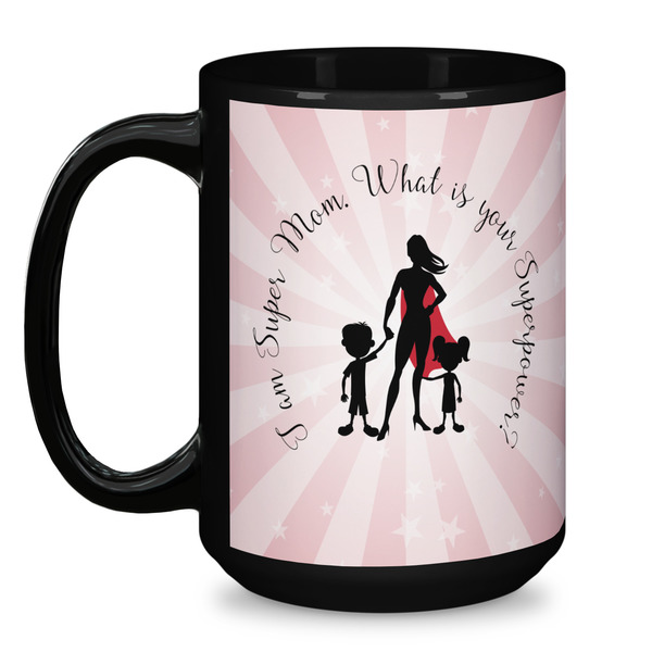 Super Mom Coffee Mug - 15 oz - Black