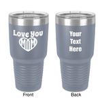 Love You Mom 30 oz Stainless Steel Tumbler - Grey - Double-Sided