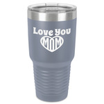 Love You Mom 30 oz Stainless Steel Tumbler - Grey - Single-Sided