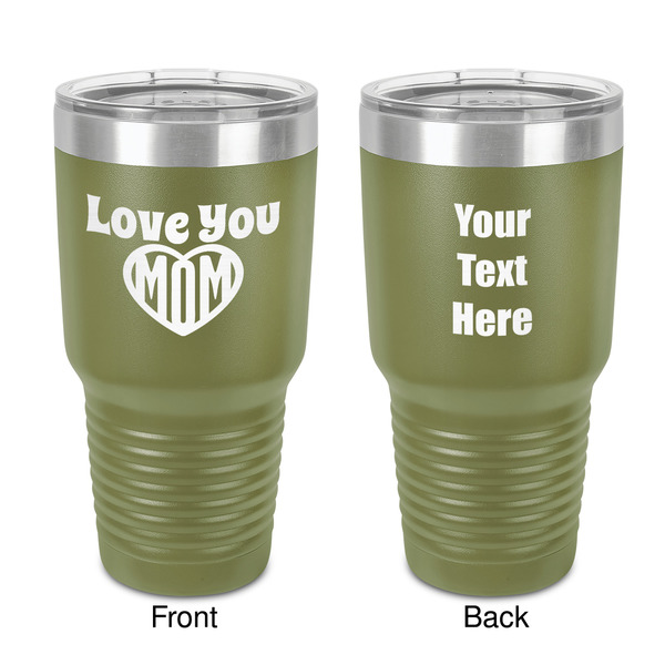 Custom Love You Mom 30 oz Stainless Steel Tumbler - Olive - Double-Sided