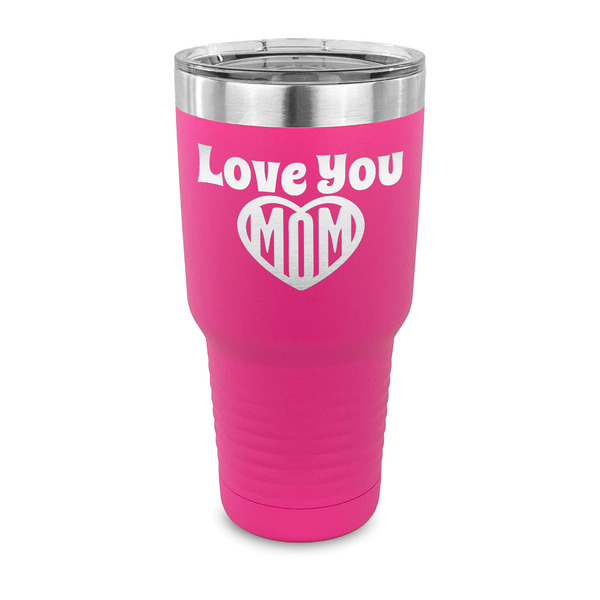 Custom Love You Mom 30 oz Stainless Steel Tumbler - Pink - Single Sided