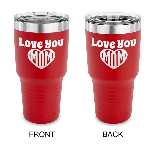 Custom Love You Mom 30 oz Stainless Steel Tumbler - Red - Double Sided