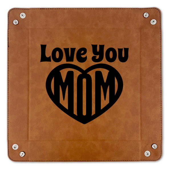 Love You Mom 9" x 9" Leatherette Snap Up Tray - APPROVAL (FLAT)