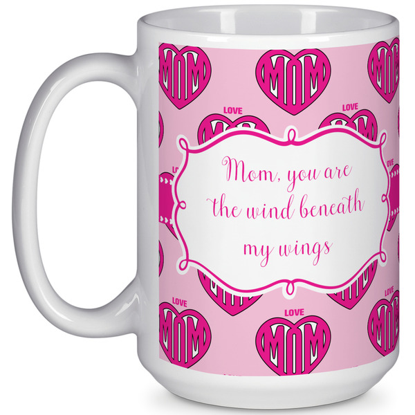 Custom Love You Mom 15 Oz Coffee Mug - White