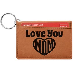 Love You Mom Leatherette Keychain ID Holder