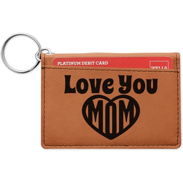 Custom Love You Mom Leatherette Keychain ID Holder - Single Sided