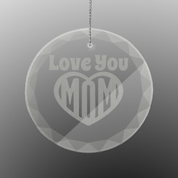 Love You Mom Engraved Glass Ornament - Round
