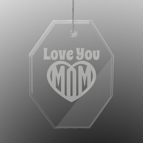 Custom Love You Mom Engraved Glass Ornament - Octagon