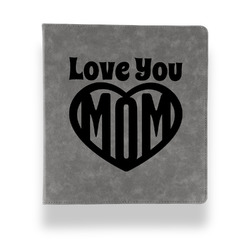 Love You Mom Leather Binder - 1" - Grey