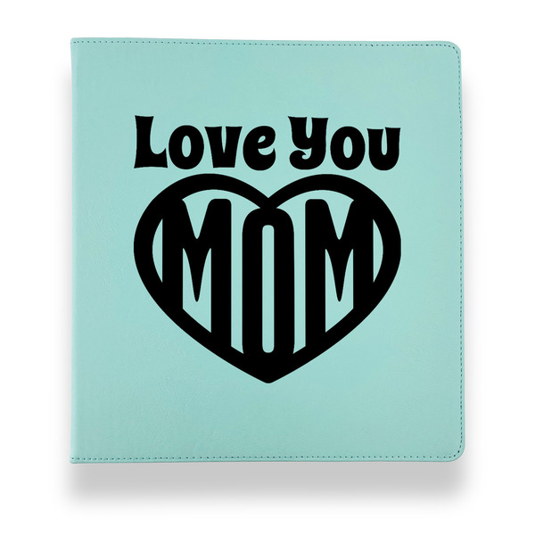 Love You Mom Leather Binders - 1" - Teal - Front View