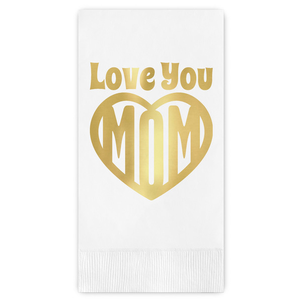 Custom Love You Mom Guest Napkins - Foil Stamped