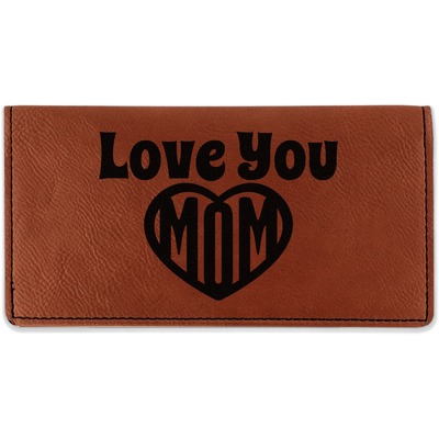 Love You Mom Leatherette Checkbook Holder