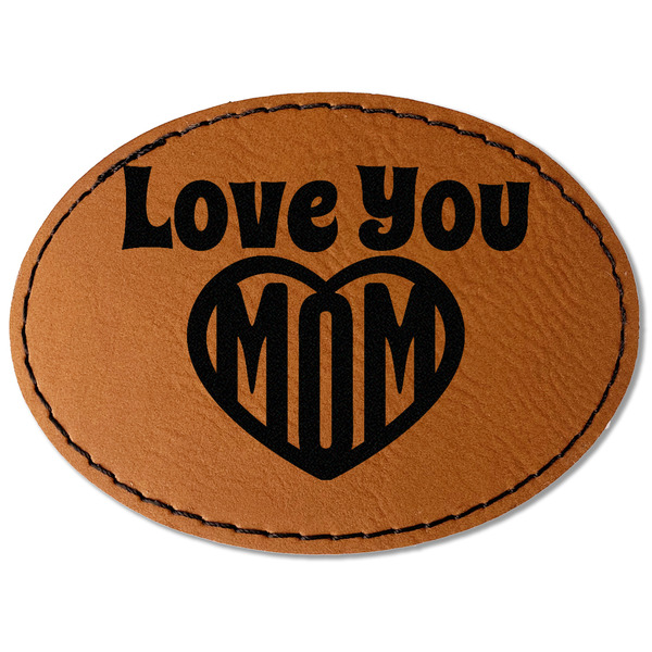 Custom Love You Mom Faux Leather Iron On Patch - Oval