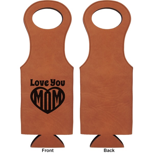 Love You Mom Leatherette Wine Tote Single Sided - Front and Back