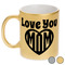 Love You Mom Metallic Mugs