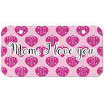 Love You Mom Mini/Bicycle License Plate (2 Holes)