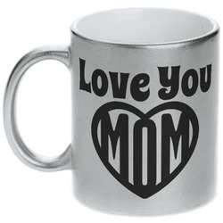 Love You Mom Metallic Silver Mug