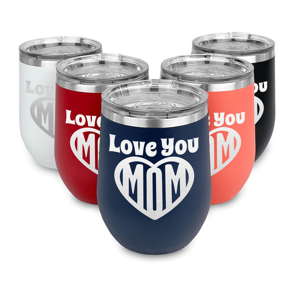 Love You Mom Steel Wine Tumblers Multiple Colors