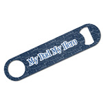 My Father My Hero Bar Bottle Opener