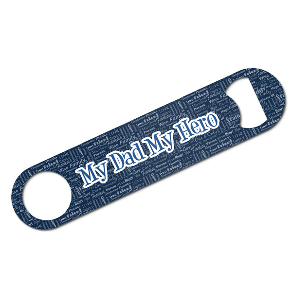 Custom My Father My Hero Bar Bottle Opener