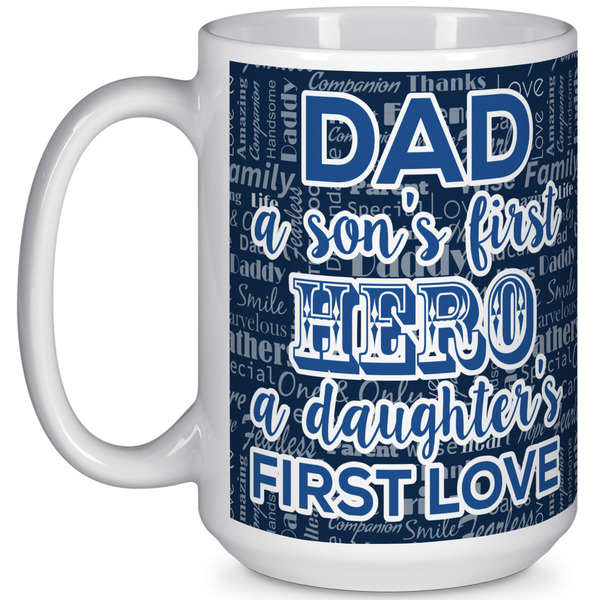 Custom My Father My Hero 15 Oz Coffee Mug - White