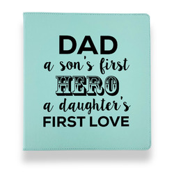 My Father My Hero Leather Binder - 1" - Teal