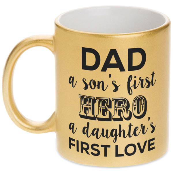 Custom My Father My Hero Metallic Gold Mug