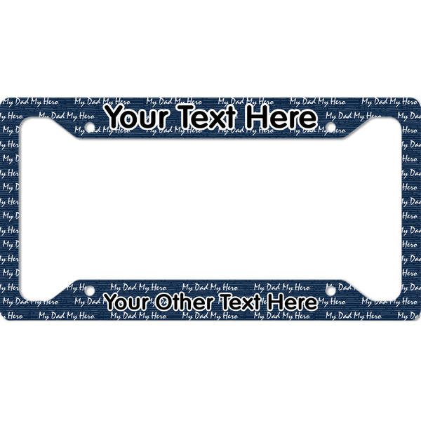 Custom My Father My Hero License Plate Frame