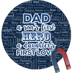 My Father My Hero Round Fridge Magnet