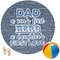 My Father My Hero Round Beach Towel