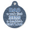 My Father My Hero Round Pet ID Tag