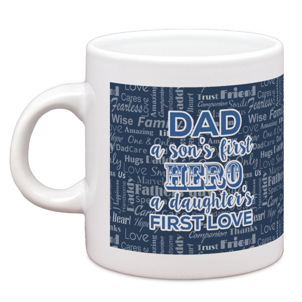 My Father My Hero Single Shot Espresso Cup - Single Front