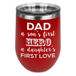 My Father My Hero Stemless Stainless Steel Wine Tumbler - Red - Single Sided