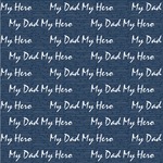 My Father My Hero Wallpaper & Surface Covering (Water Activated 24"x 24" Sample)