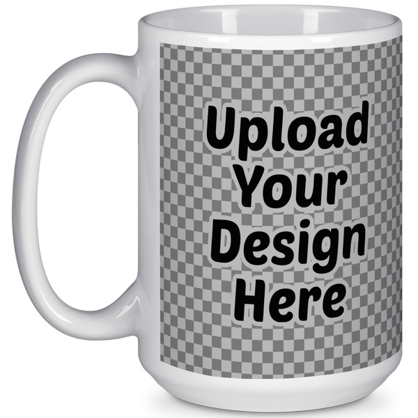 Custom 15 oz Coffee Mug - White (Upload Your Own)