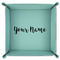 Script Name 9" x 9" Teal Leatherette Snap Up Tray - FOLDED