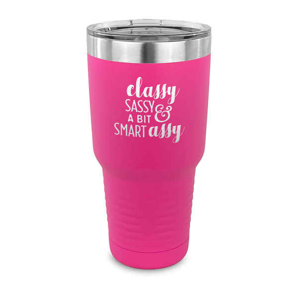 Custom Sassy Quotes 30 oz Stainless Steel Tumbler - Pink - Single Sided