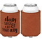 Sassy Quotes Cognac Leatherette Can Sleeve - Single Sided Front and Back