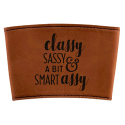Sassy Quotes Leatherette Cup Sleeve