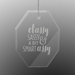 Sassy Quotes Engraved Glass Ornament - Octagon