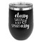 Sassy Quotes Stemless Stainless Steel Wine Tumbler - Black - Double Sided