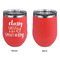 Sassy Quotes Stainless Wine Tumblers - Coral - Single Sided - Approval