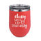 Sassy Quotes Stainless Wine Tumblers - Coral - Single Sided - Front